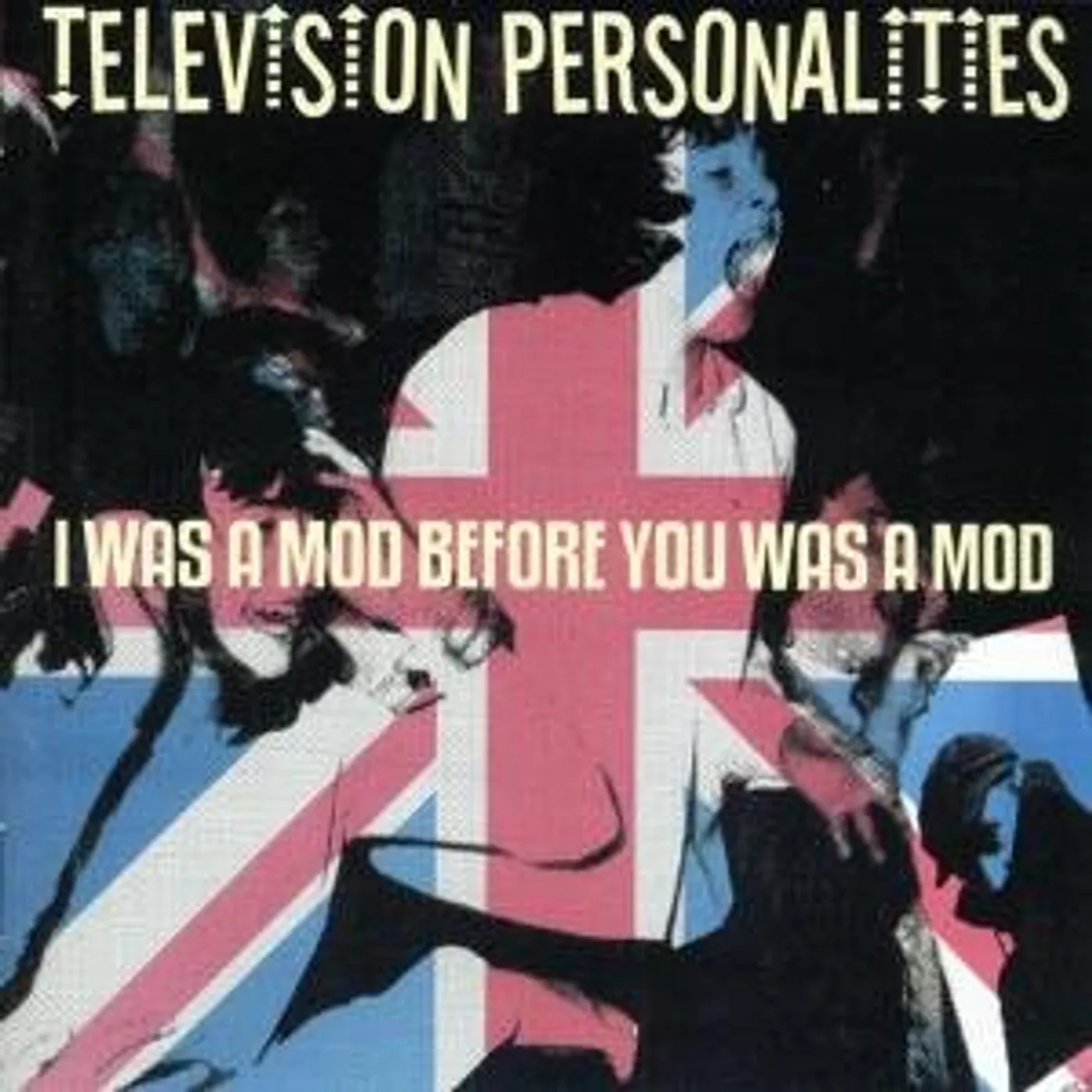 Television Personalities I WAS A MOD BEFORE YOU WAS A MOD CD