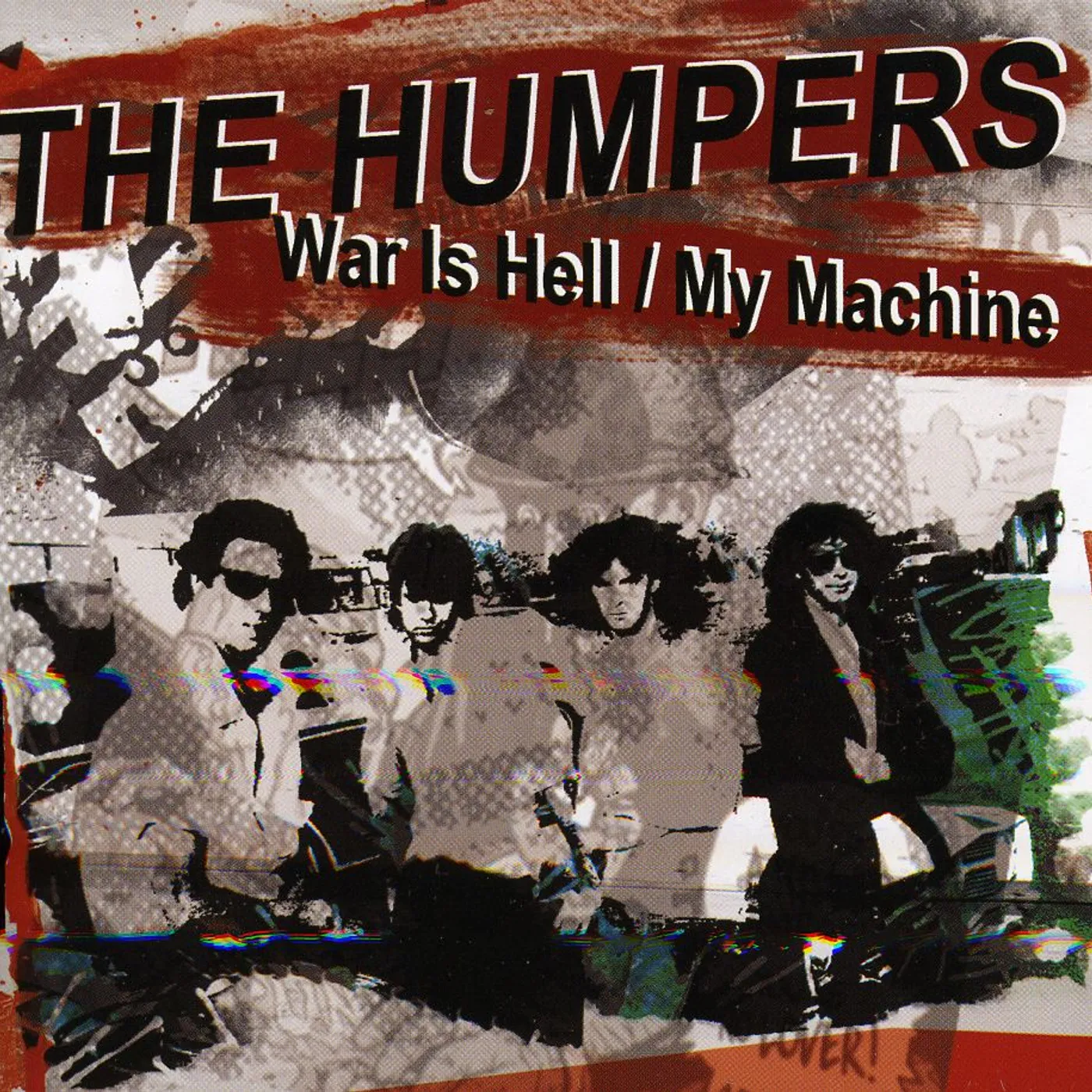 The Humpers WAR IS HELL / MY MACHINE CD