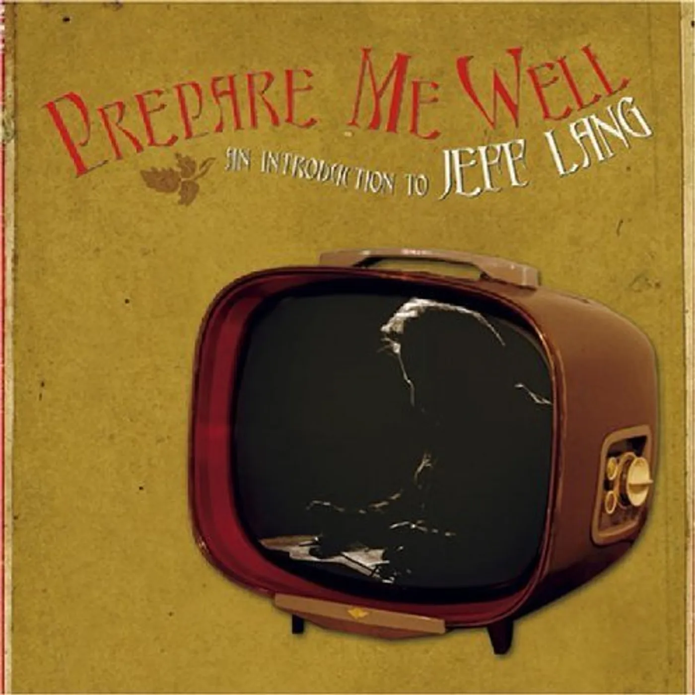 Jeff Lang PREPARE ME WELL CD