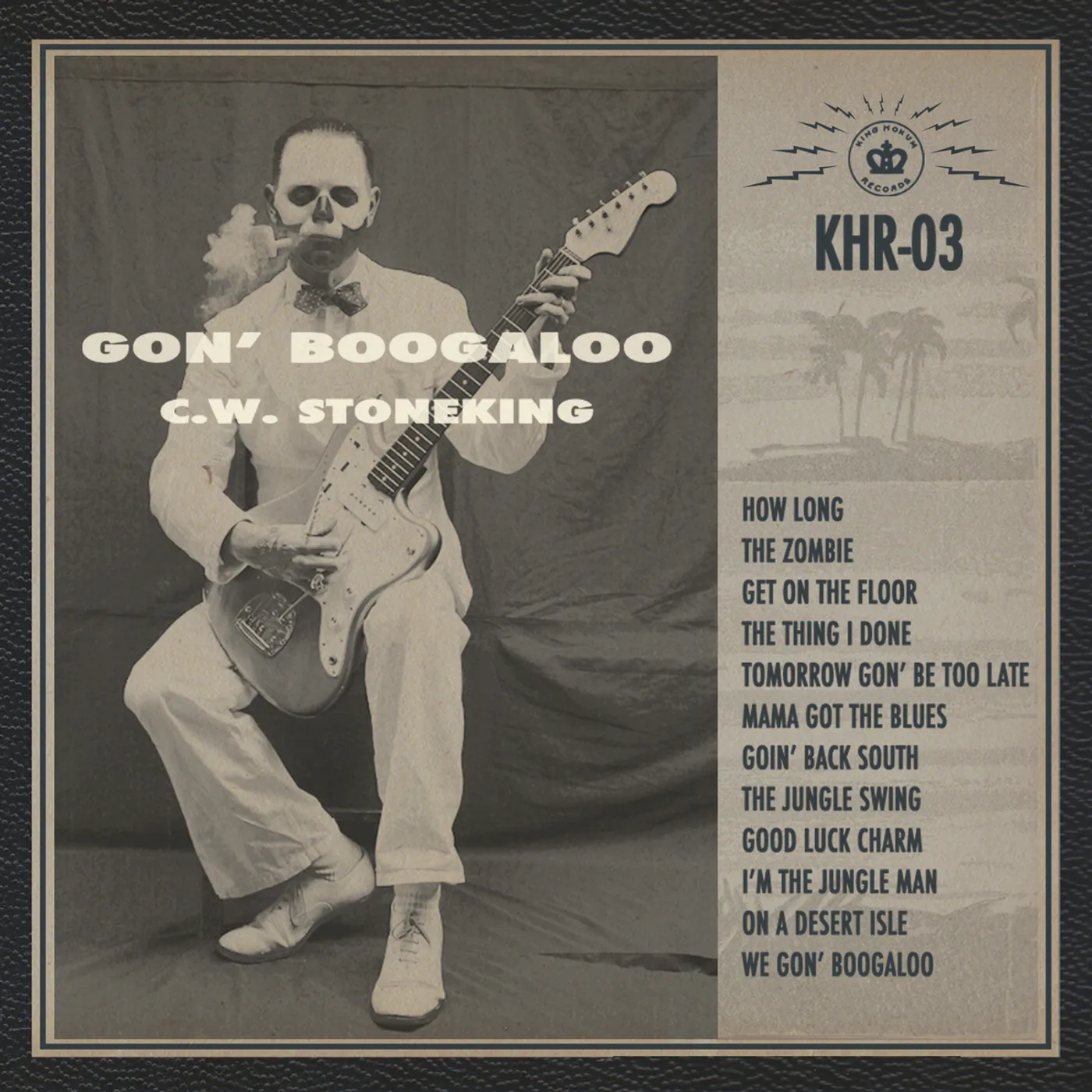 C.W. Stoneking GON' BOOGALOO CD