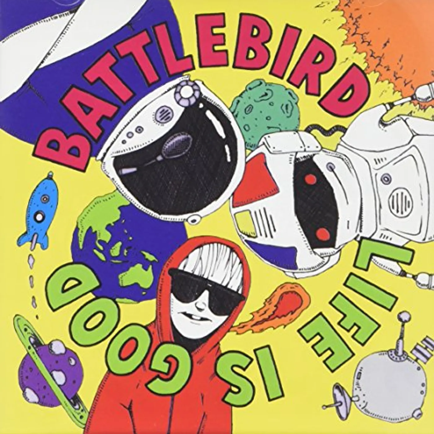 Battlebird LIFE IS GOOD CD