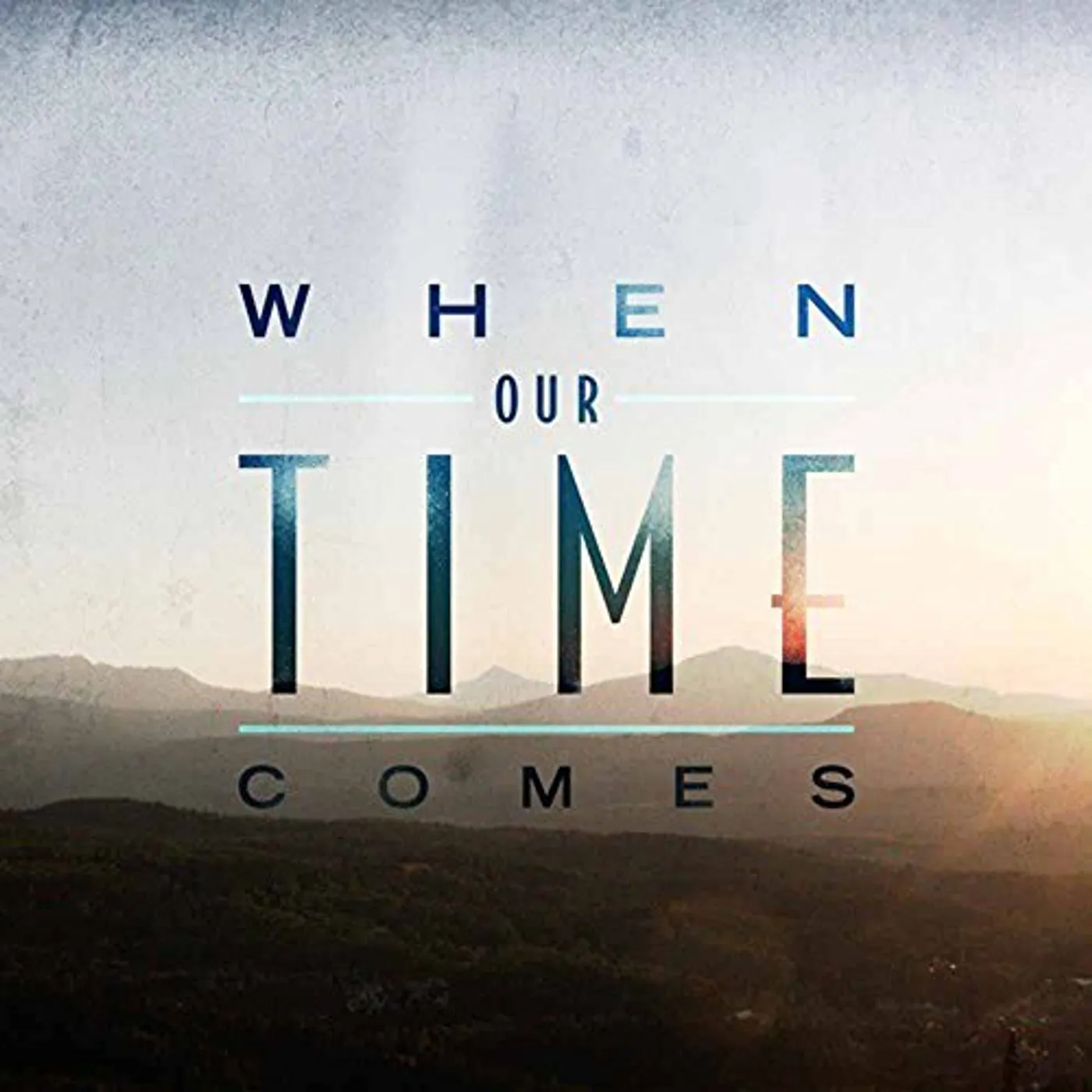 WHEN OUR TIME COMES CD
