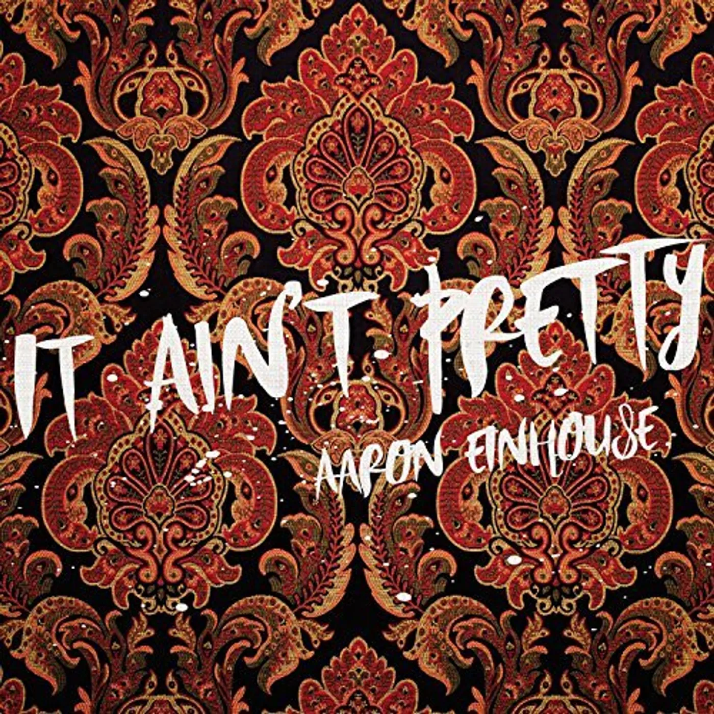 Aaron Einhouse IT AIN'T PRETTY CD