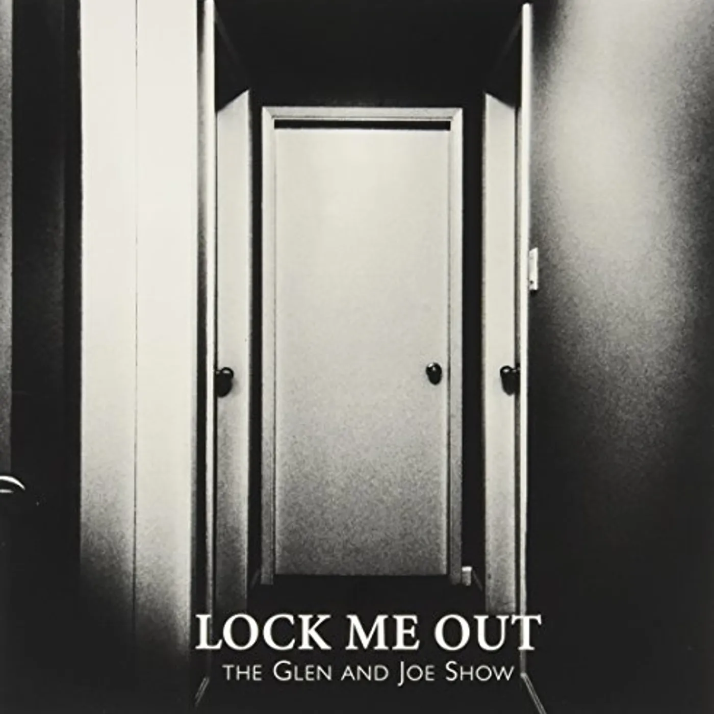 The Glen and Joe Show LOCK ME OUT (WHITE VINYL) Vinyl Record