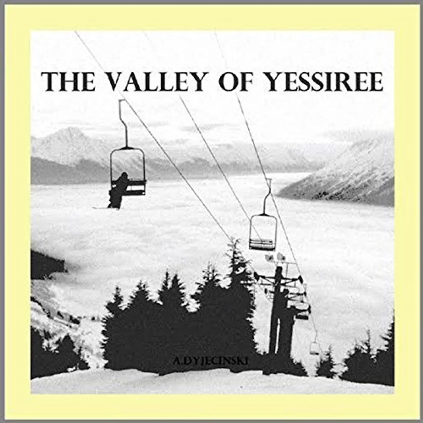 A. Dyjecinski VALLEY OF YESSIREE Vinyl Record
