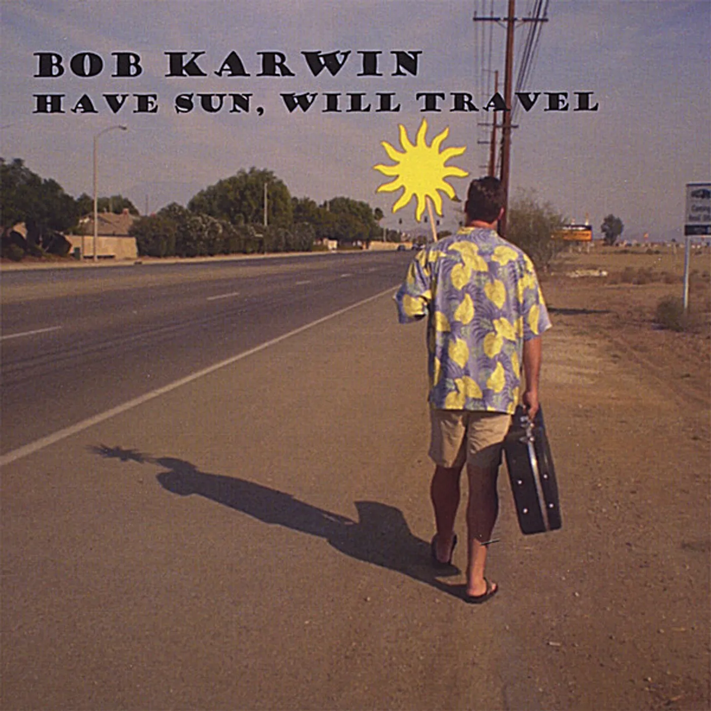 Bob Karwin HAVE SUN WILL TRAVEL CD