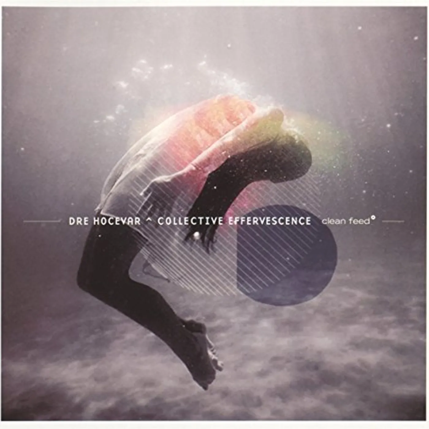 Dre Hocevar COLLECTIVE EFFERVESCENCE CD