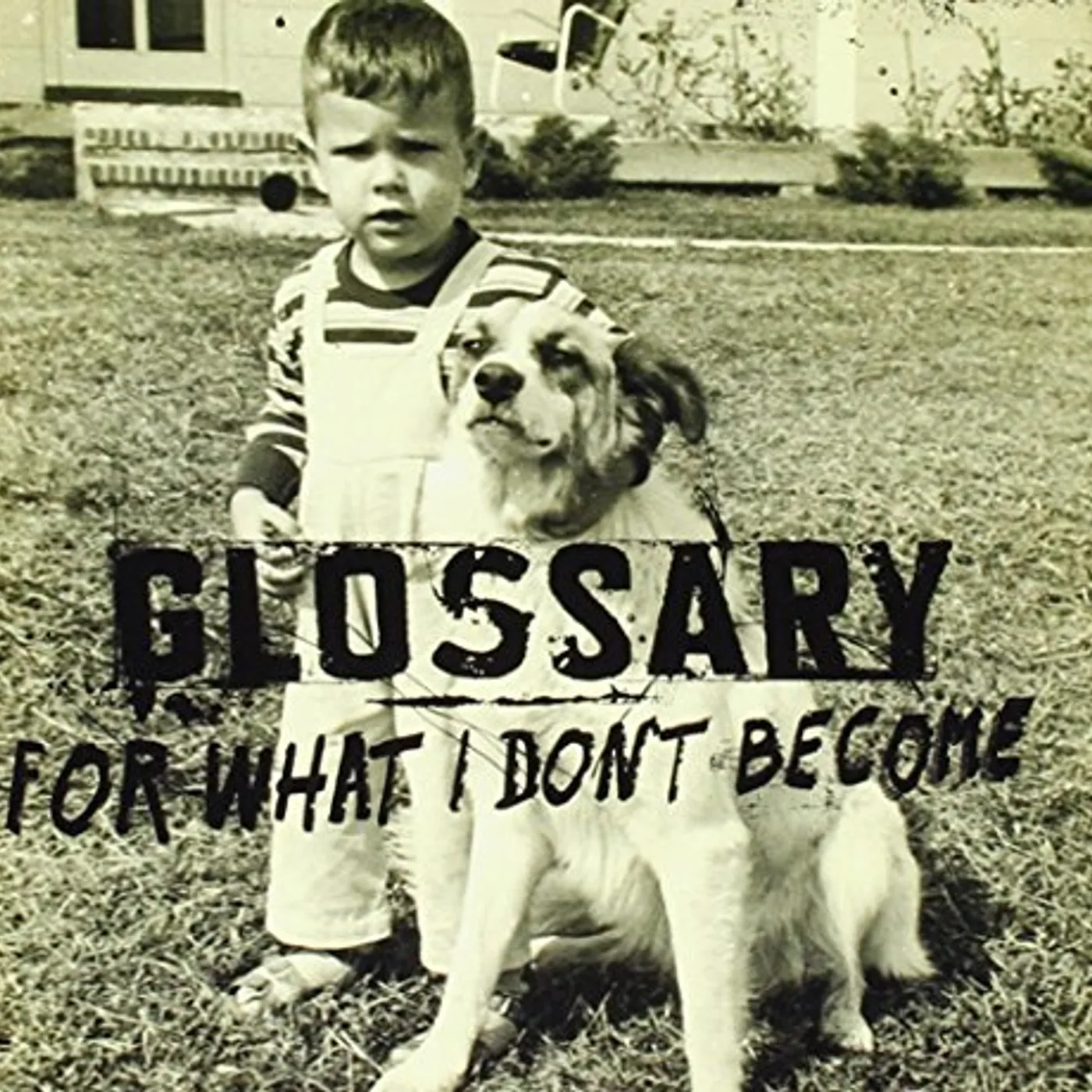 Glossary FOR WHAT I DON'T BECOME CD