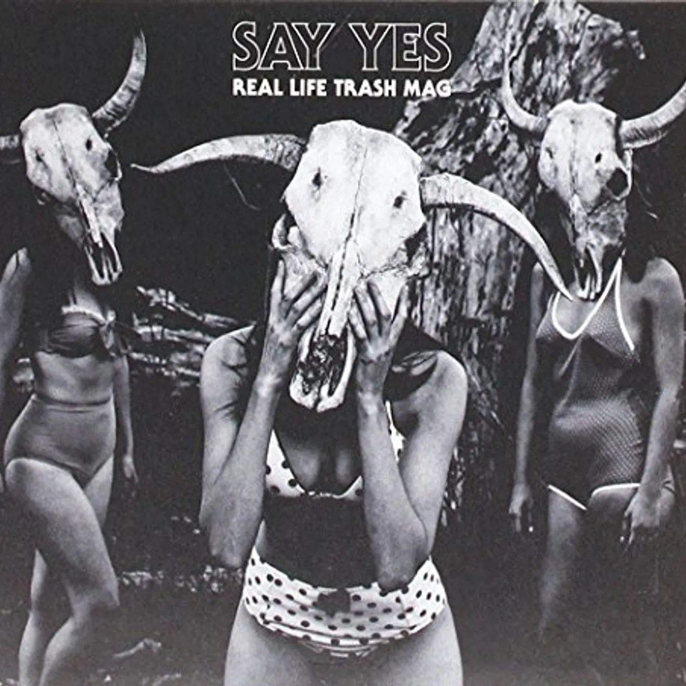 Say Yes REAL LIFE TRASH MAG CD