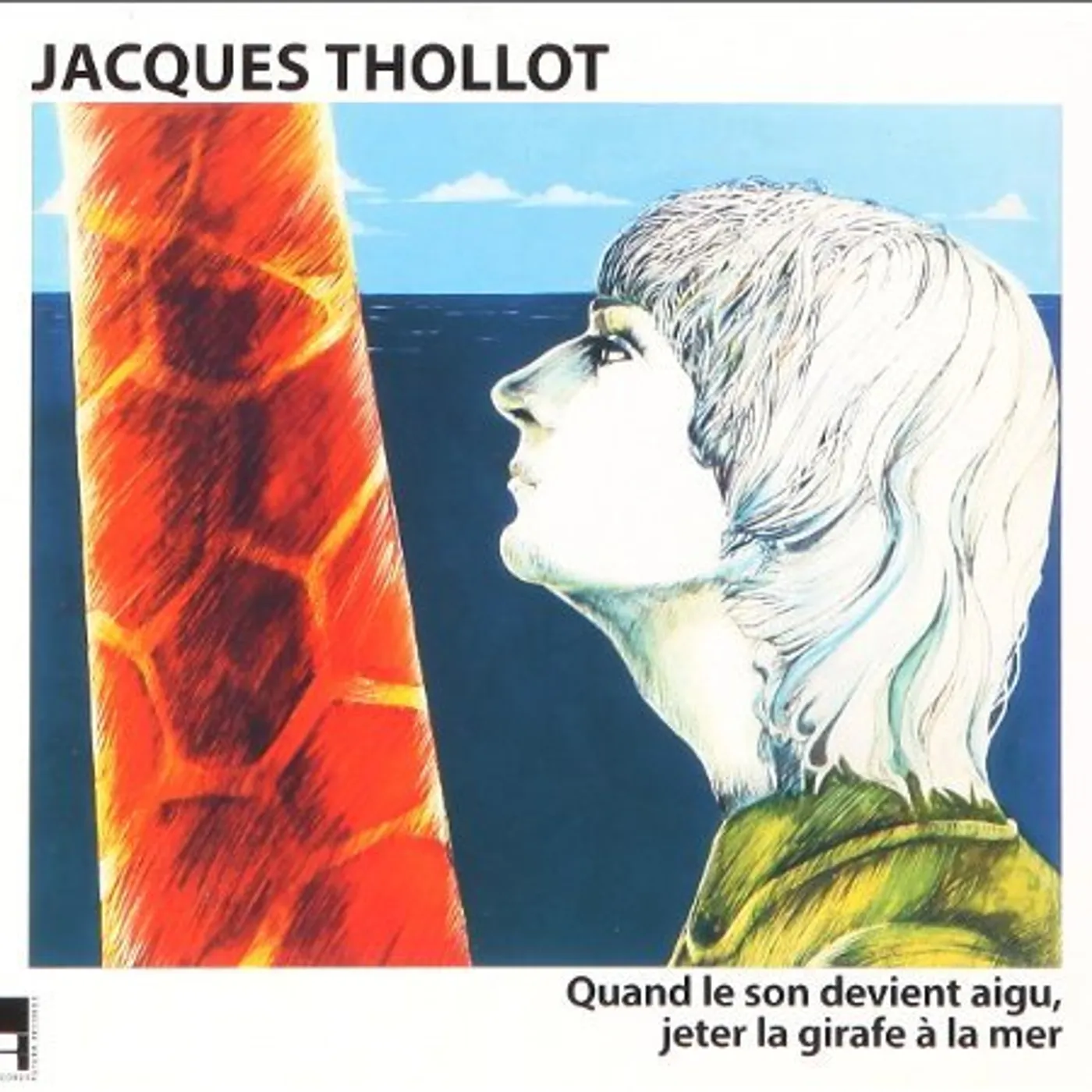 Jacques Thollot QUAND LE SON DEVIENT AIGU JETER LA GIRAFE A LA CD