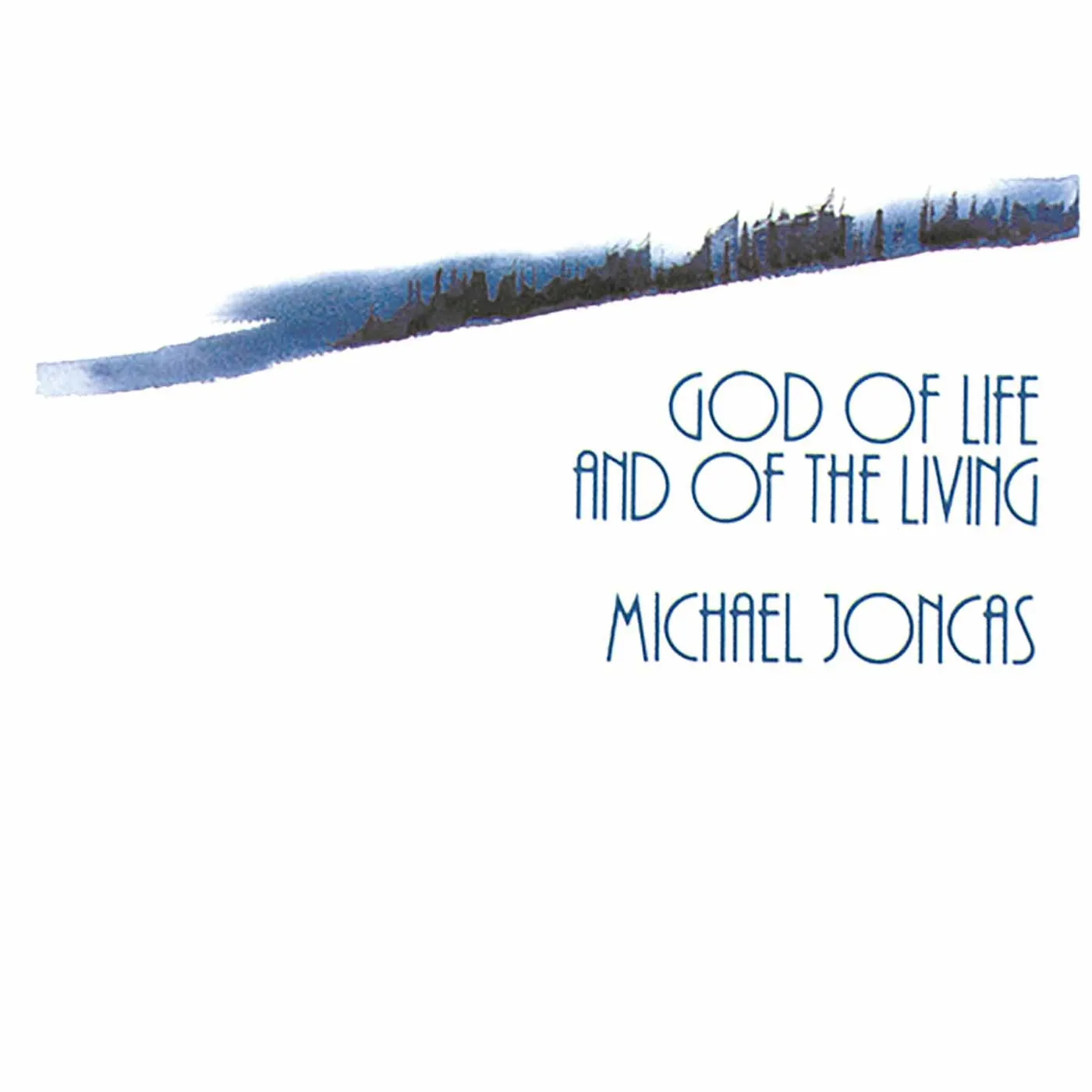 Michael Joncas GOD OF LIFE & OF THE LIVING CD