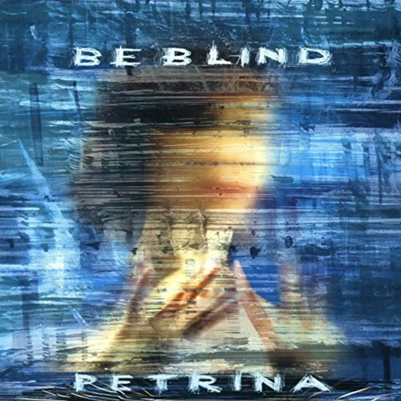 Petrina BE BLIND CD