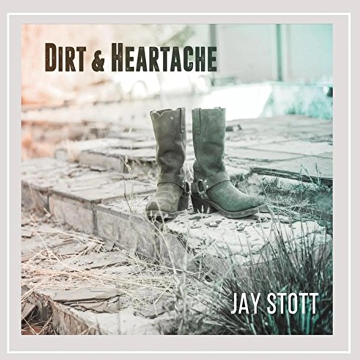 Jay Stott DIRT & HEARTACHE CD