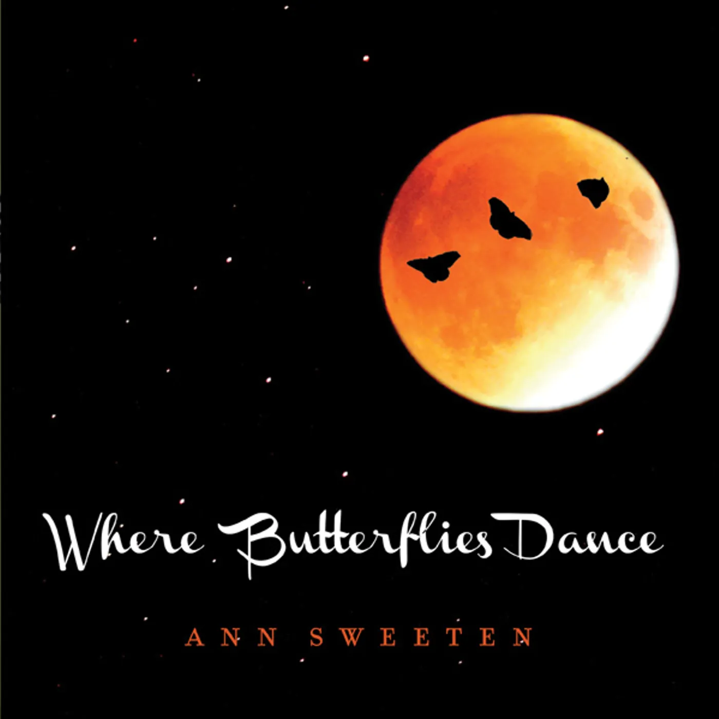 Ann Sweeten WHERE BUTTERFLIES DANCE CD