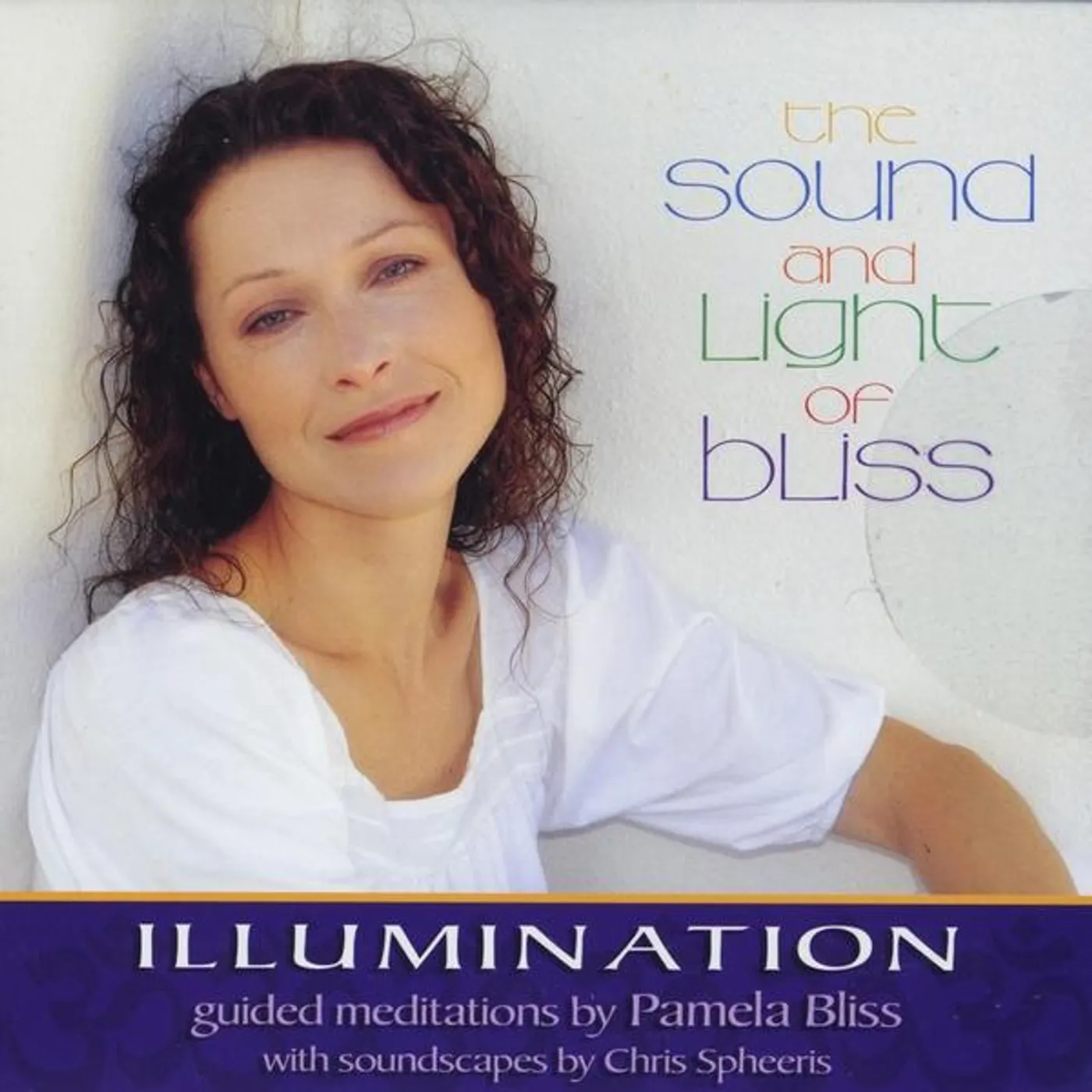 Pamela Bliss SOUND AND LIGHT OF BLISS: ILLUMINATION CD