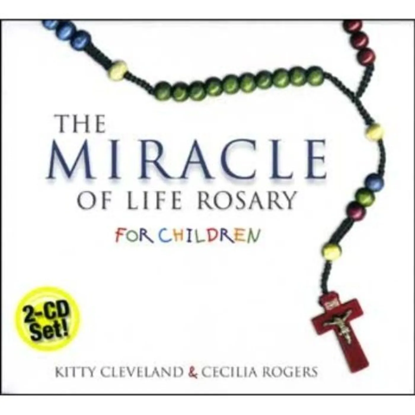 Kitty Cleveland MIRACLE OF LIFE ROSARY FOR CHILDREN CD