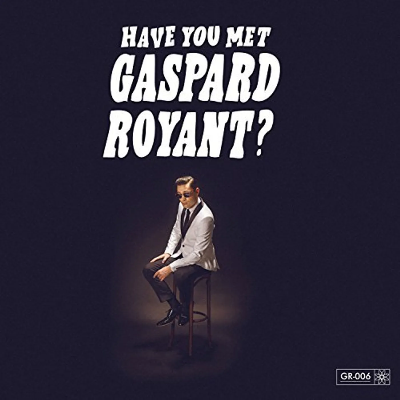 HAVE YOU MET GASPARD ROYANT? CD