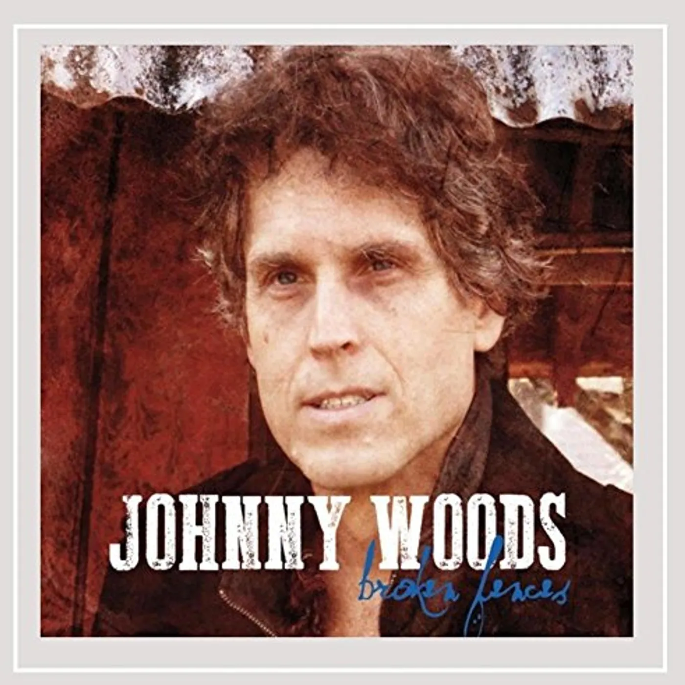Johnny Woods BROKEN FENCES CD