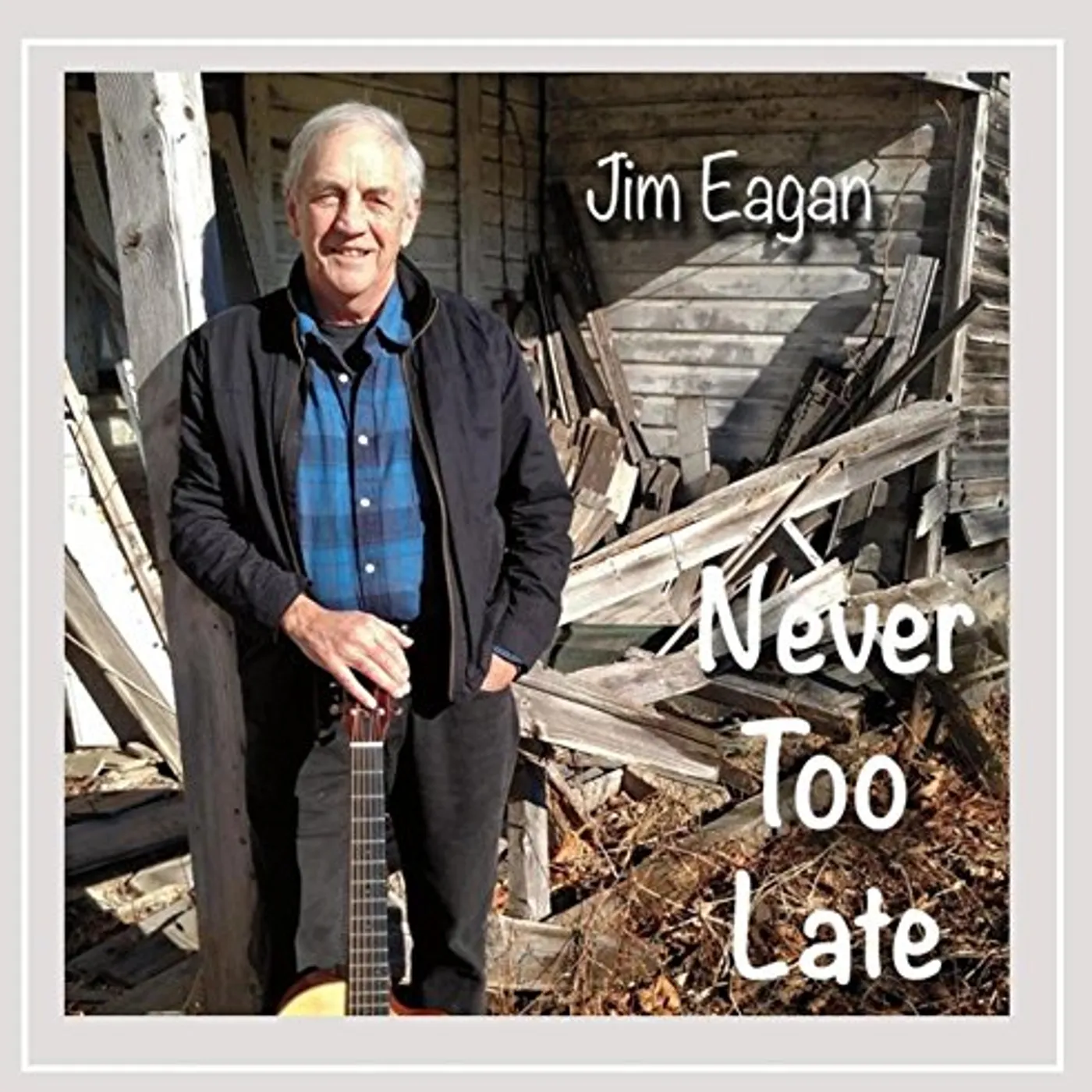 Jim Eagan NEVER TOO LATE CD