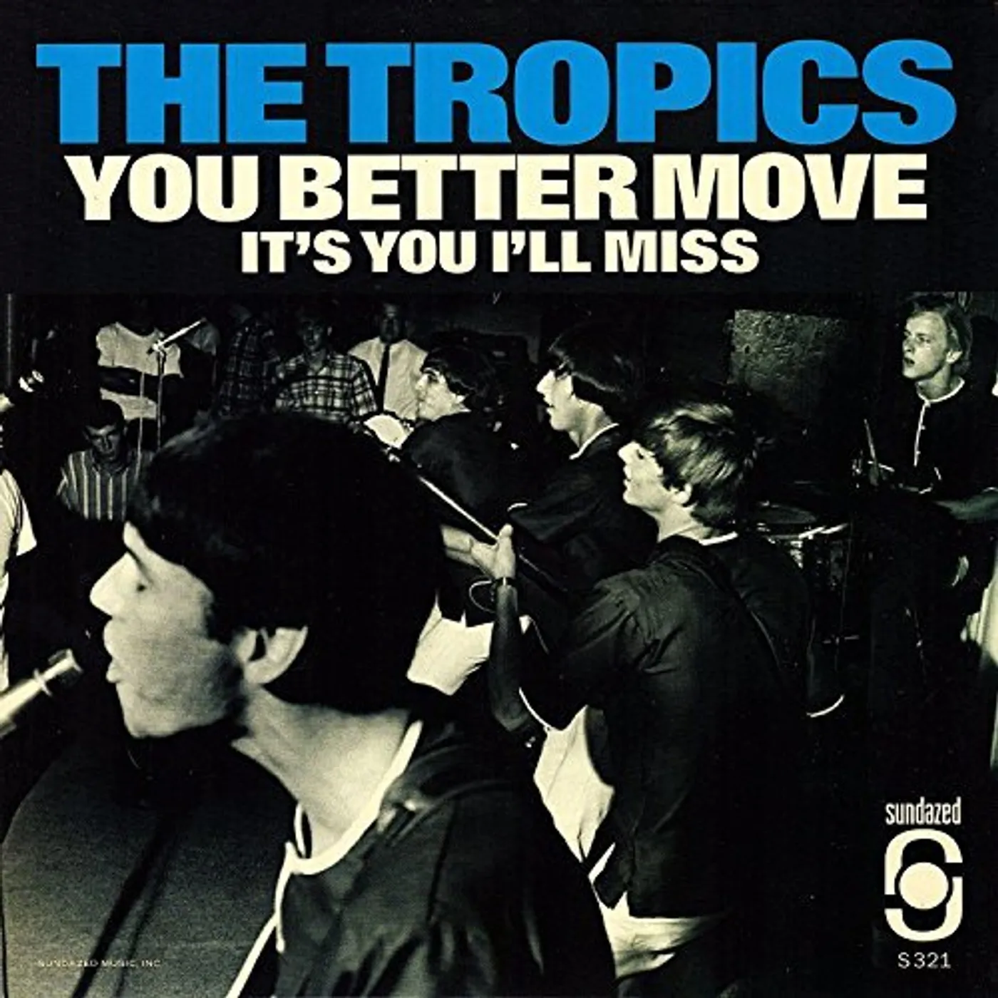 The Tropics YOU BETTER MOVE / IT'S YOU I MISS Vinyl Record