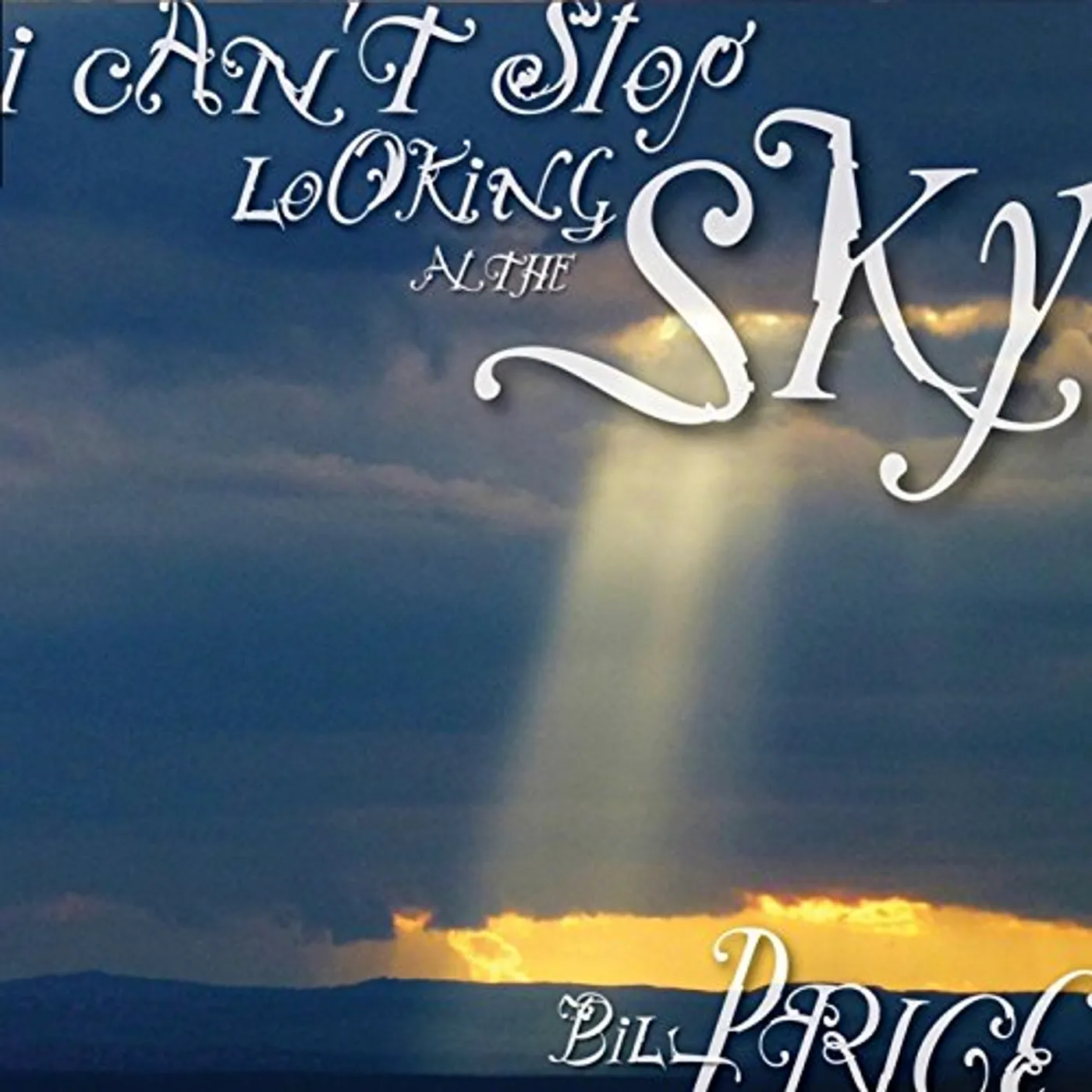 Bill Price I CAN'T STOP LOOKING AT THE SKY CD