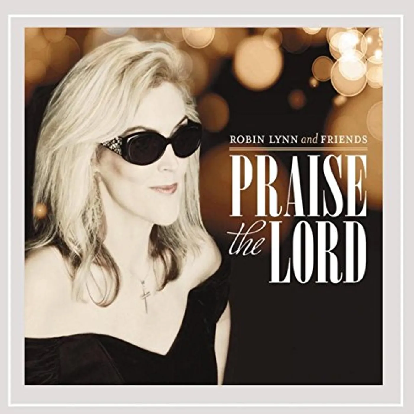 ROBIN LYNN AND FRIENDS: PRAISE THE LORD CD
