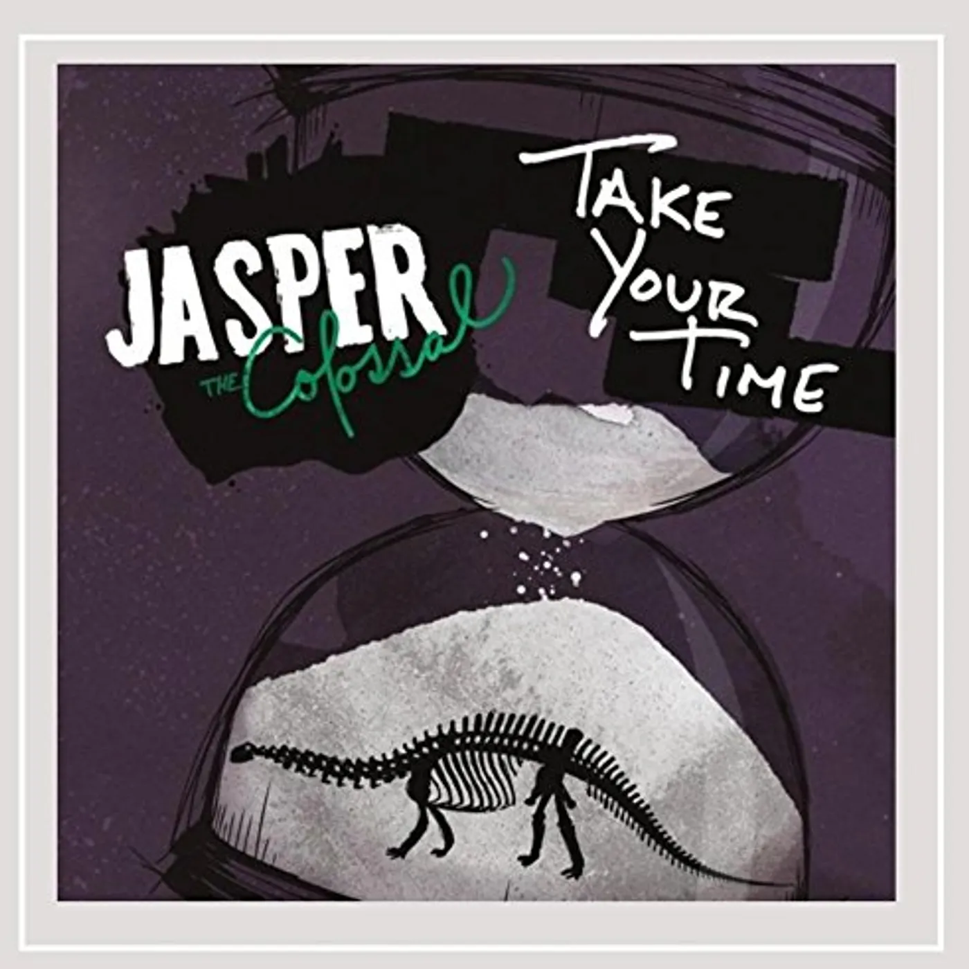 Jasper the Colossal TAKE YOUR TIME CD