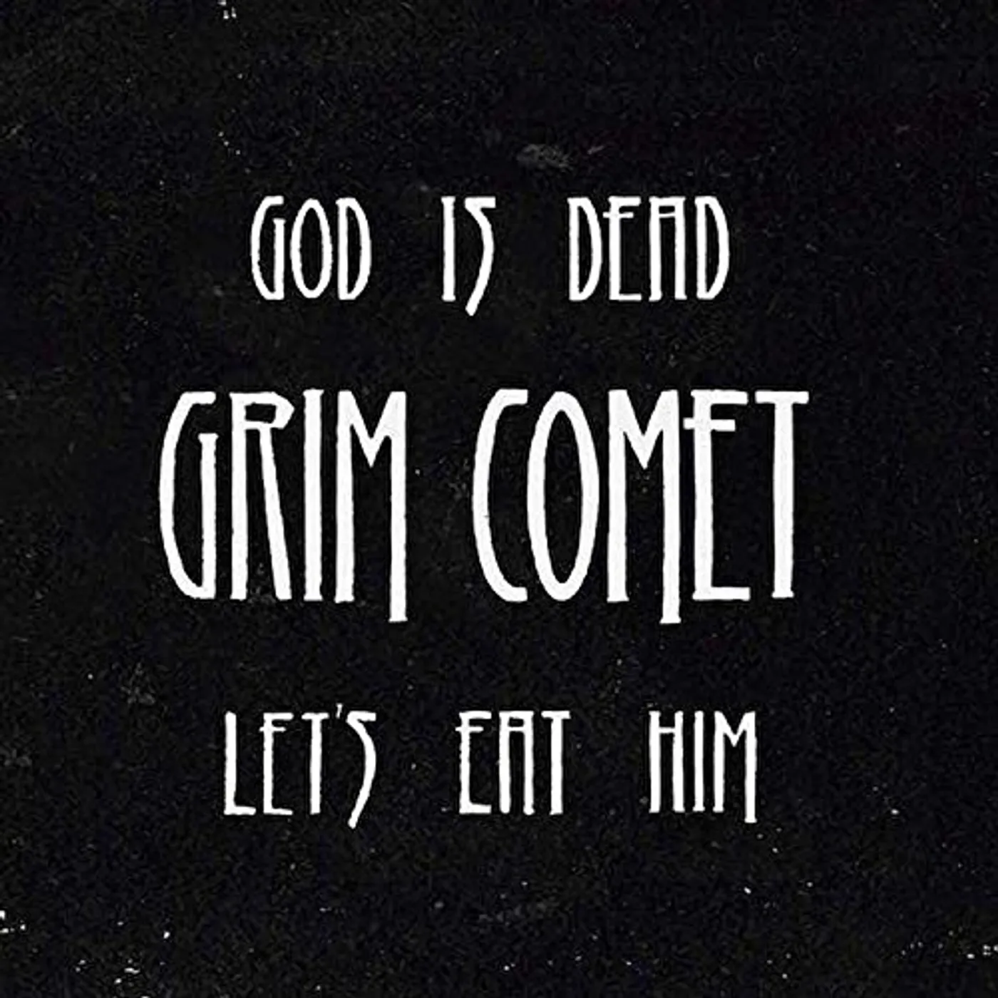 Grim Comet GOD IS DEAD LET'S EAT HIM CD
