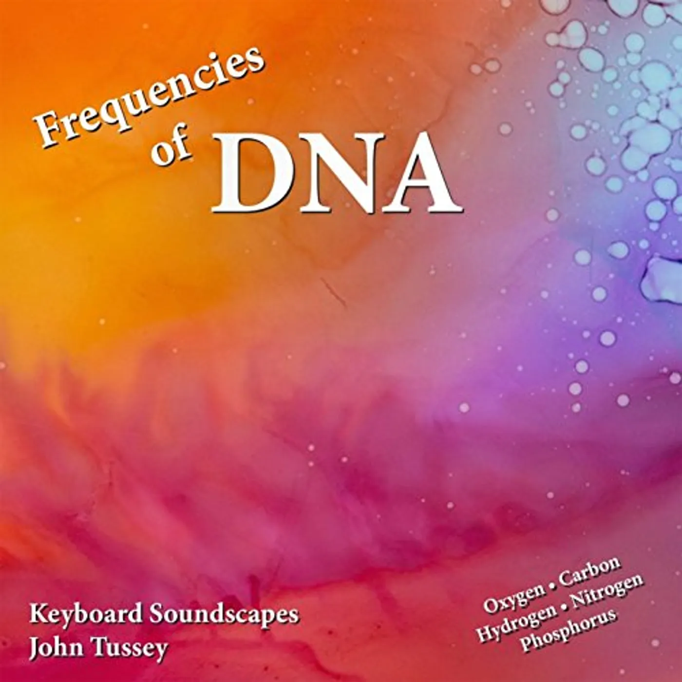 John Tussey FREQUENCIES OF DNA CD