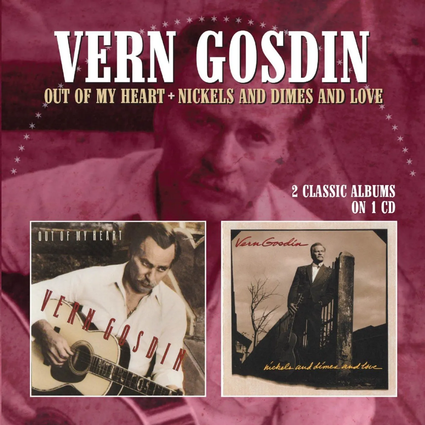 Vern Gosdin OUT OF MY HEART / NICKELS & DIMES & LOVE CD