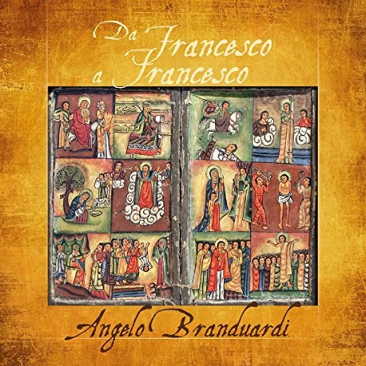 Angelo Branduardi DA FRANCESCO A FRANCESCO: IL CANTICO DI FRATE CD