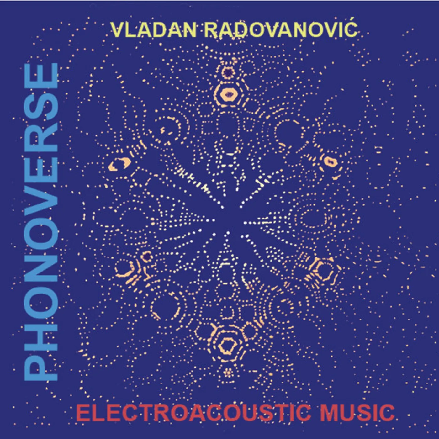 Vladan Radovanovic PHONOVERSE: ELECTROACOUSTIC MUSI Vinyl Record
