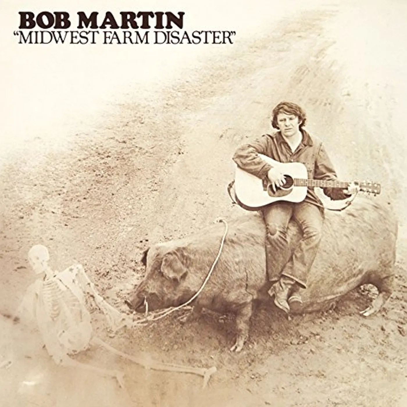 Bob Martin MIDWEST FARM DISASTER CD