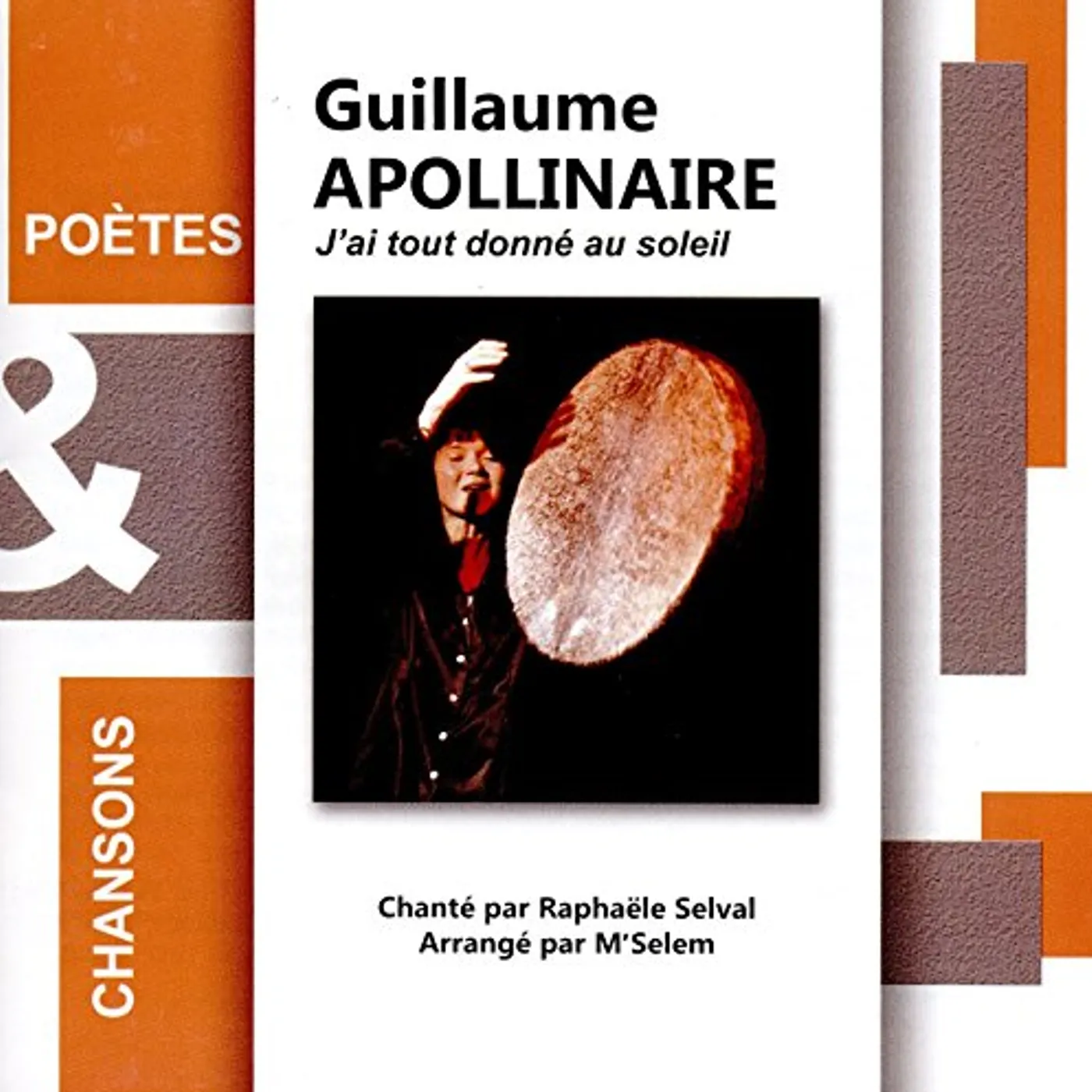 Guillaume Apollinaire J'AI TOUT DONNE AU SOLEIL CD