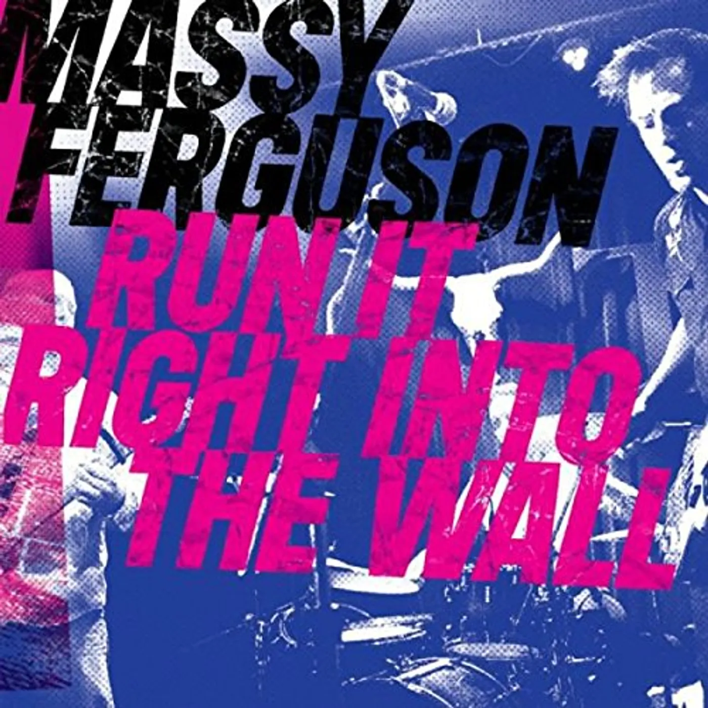 Massy Ferguson RUN IT RIGHT INTO THE WALL CD