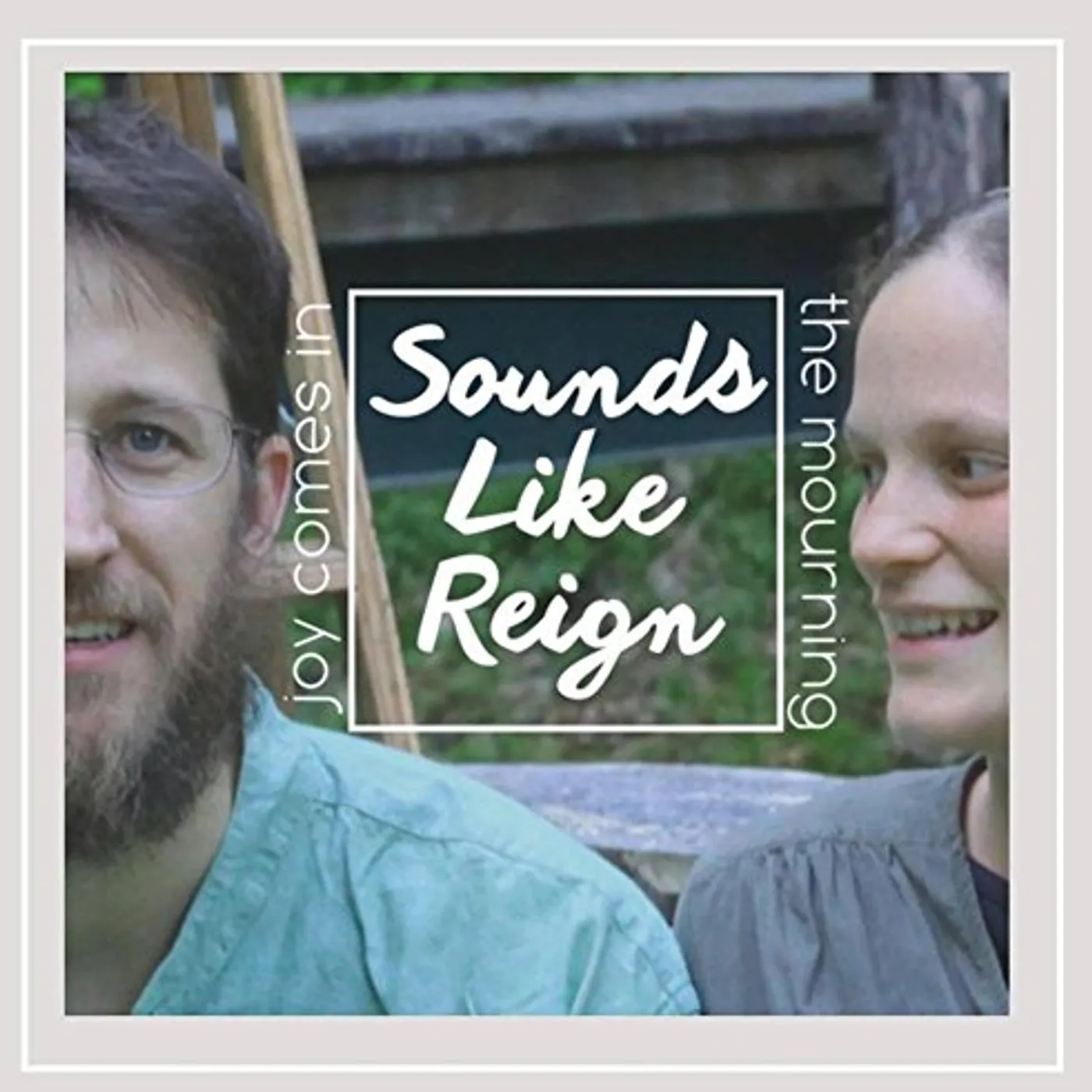 Sounds Like Reign JOY COMES IN THE MOURNING CD