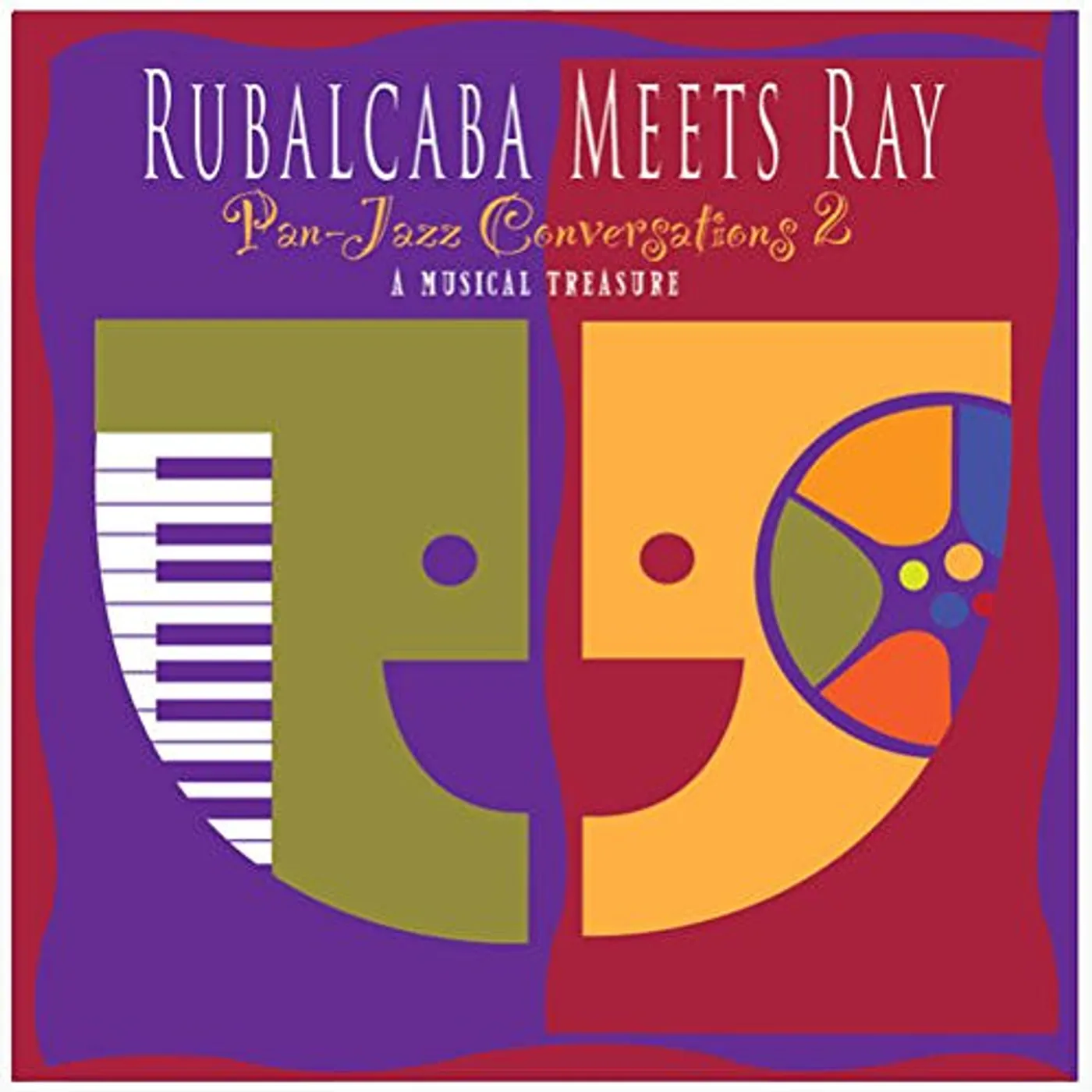 Ray Holman RUBALCABA MEETS RAY - PAN JAZZ CONVERSATIONS 2 CD