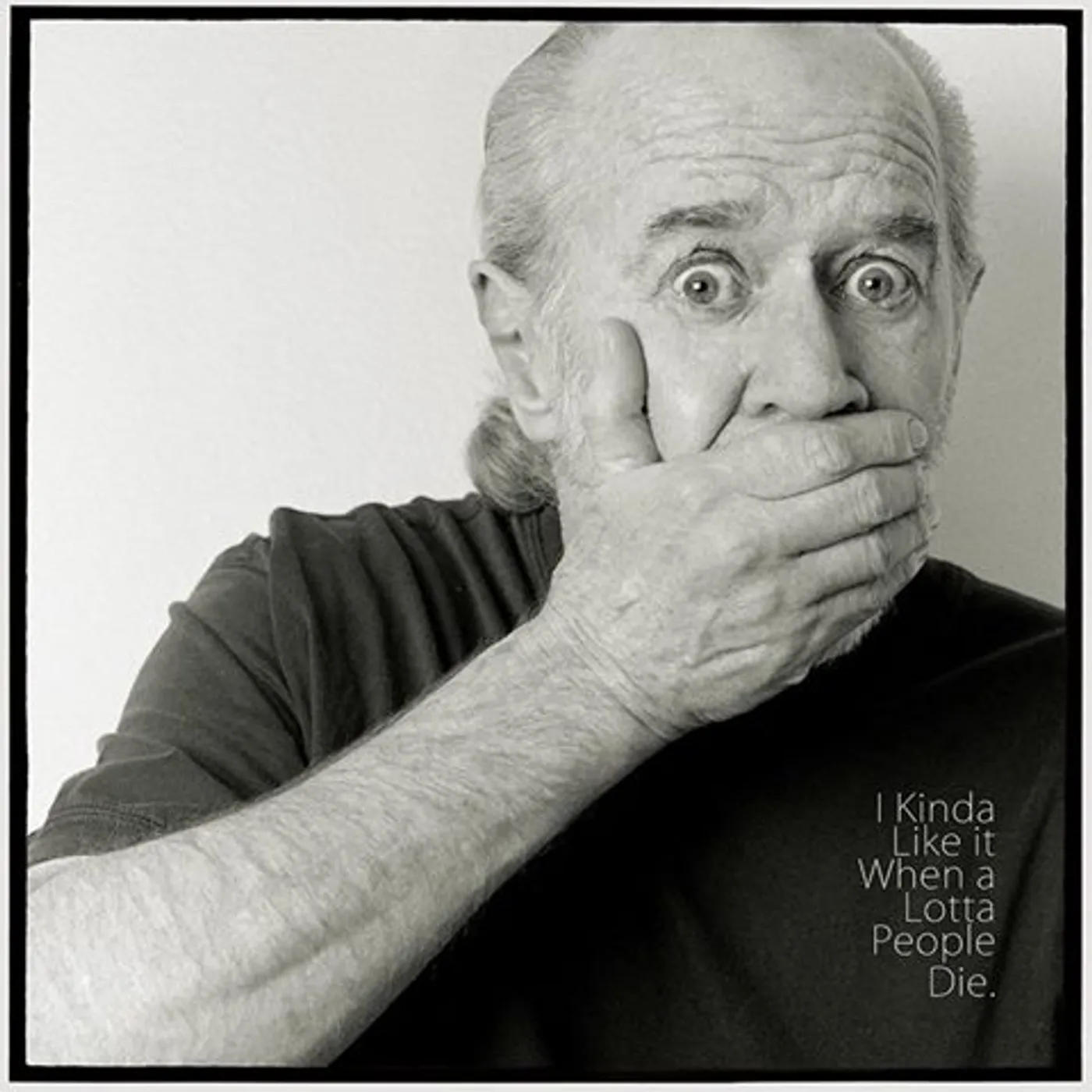 George Carlin I Kinda Like It When a Lotta People Die Vinyl Record