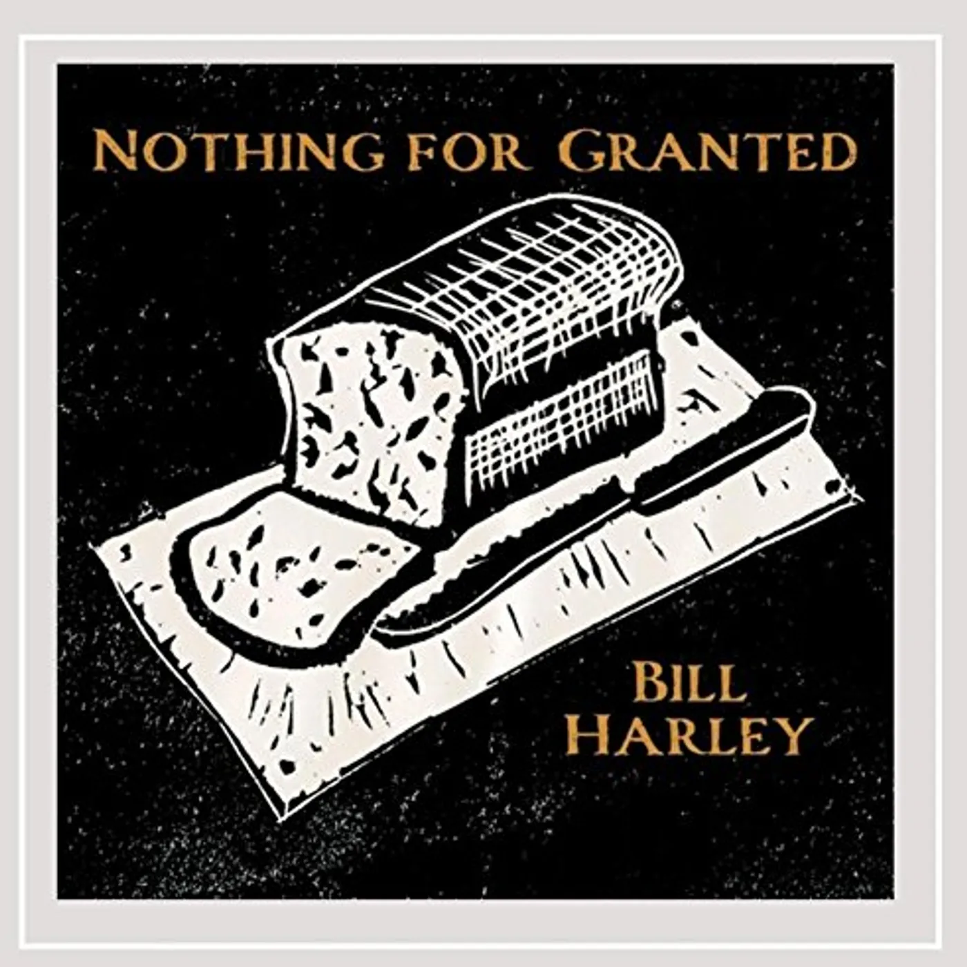 Bill Harley NOTHING FOR GRANTED CD