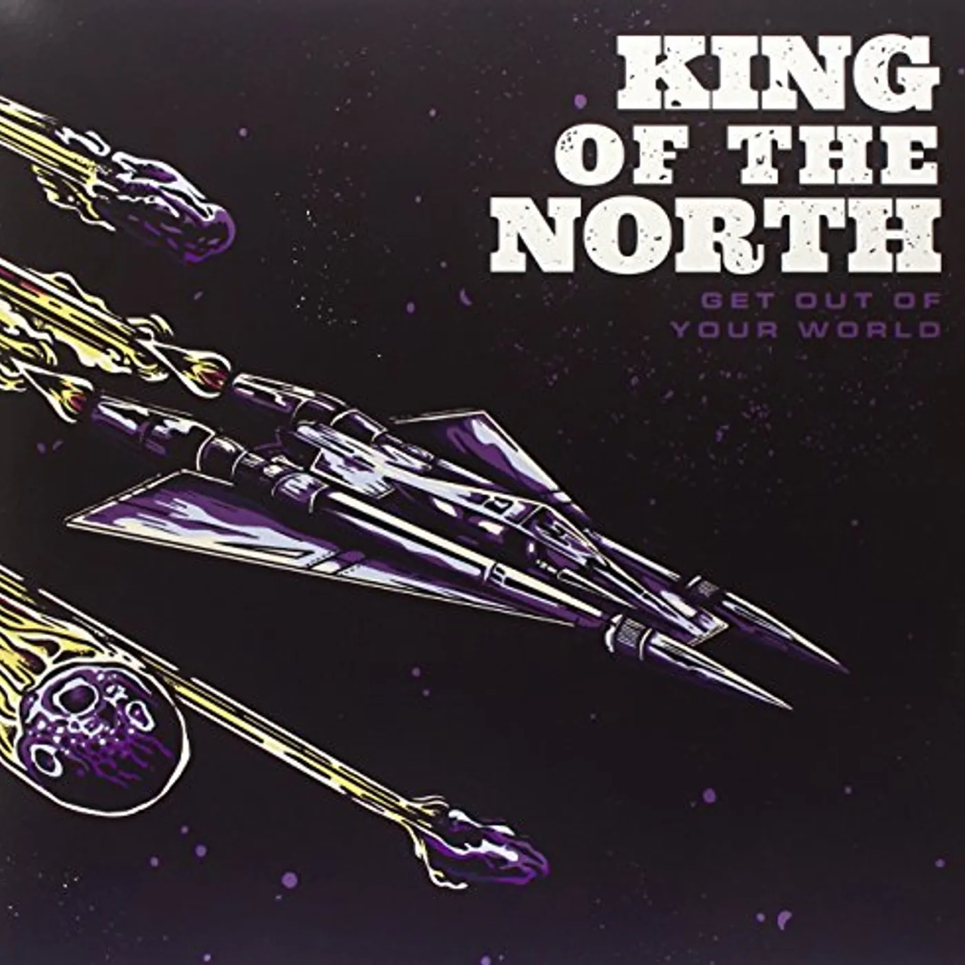 King Of The North GET OUT OF YOUR WORLD CD