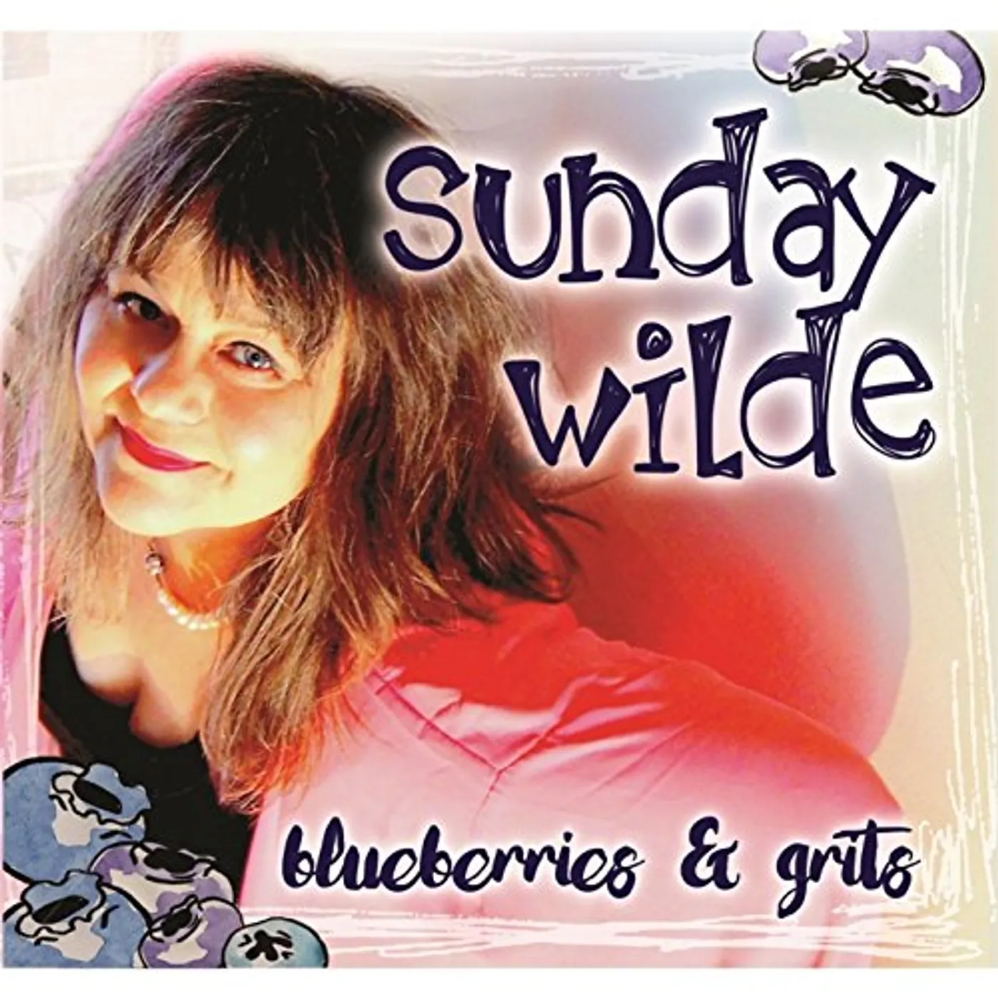 Sunday Wilde BLUEBERRIES & GRITS CD