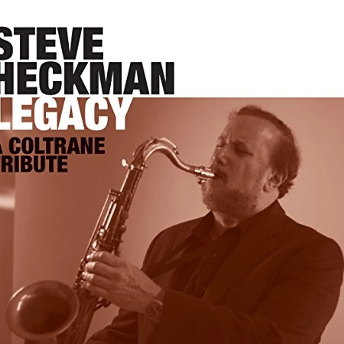 Steve Heckman LEGACY: A COLTRANE TRIBUTE CD