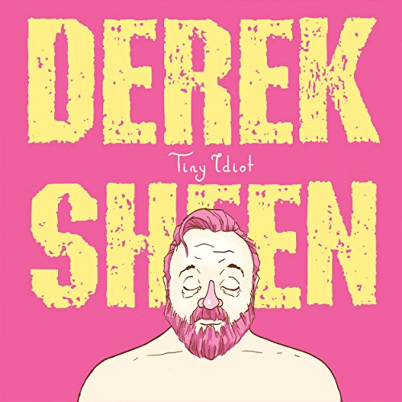 Derek Sheen TINY IDIOT CD