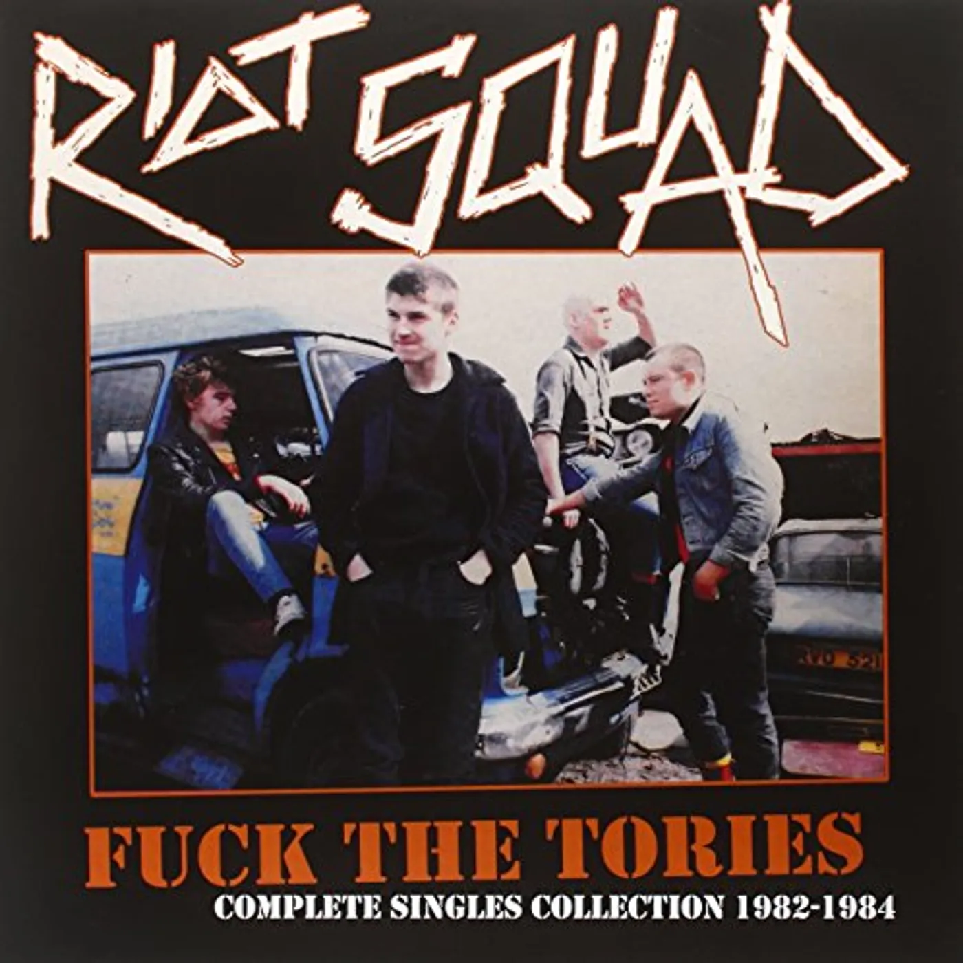 Riot Squad FUCK THE TORIES - COMPLETE SINGLES COLL 1982-1984 Vinyl Record