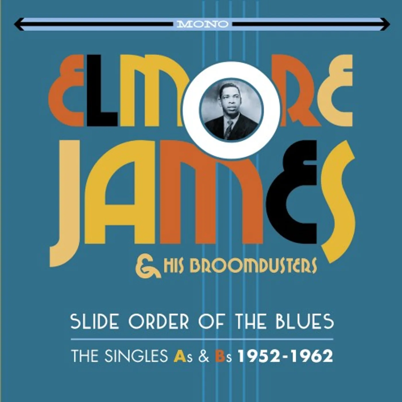 Elmore James & His Broomdusters SLIDE ORDER OF THE BLUES: SINGLES AS & BS 1952-62 CD
