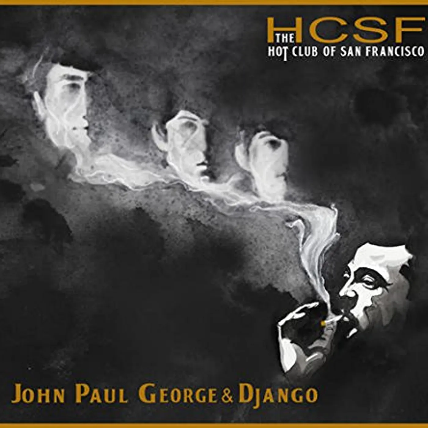The Hot Club Of San Francisco JOHN PAUL GEORGE & DJANGO CD