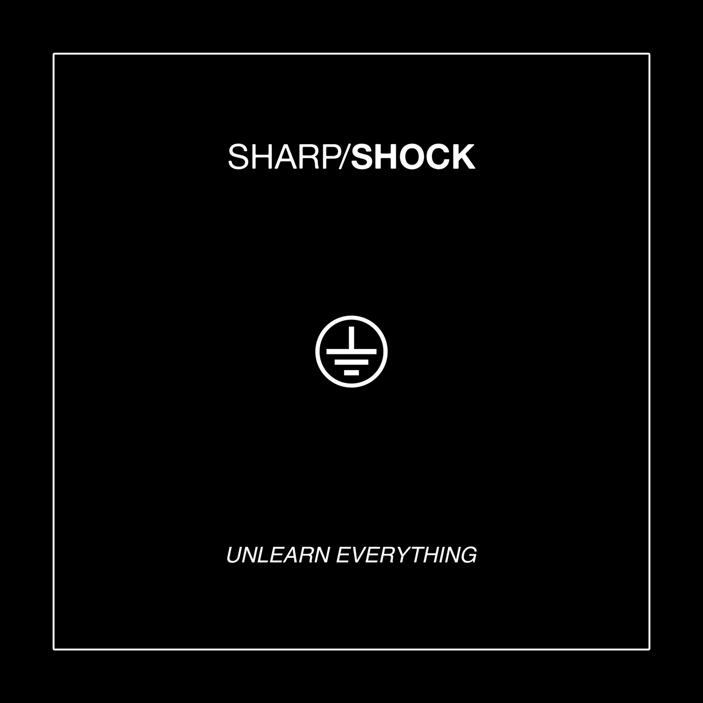 Sharp Shock Unlearn Everything Vinyl Record