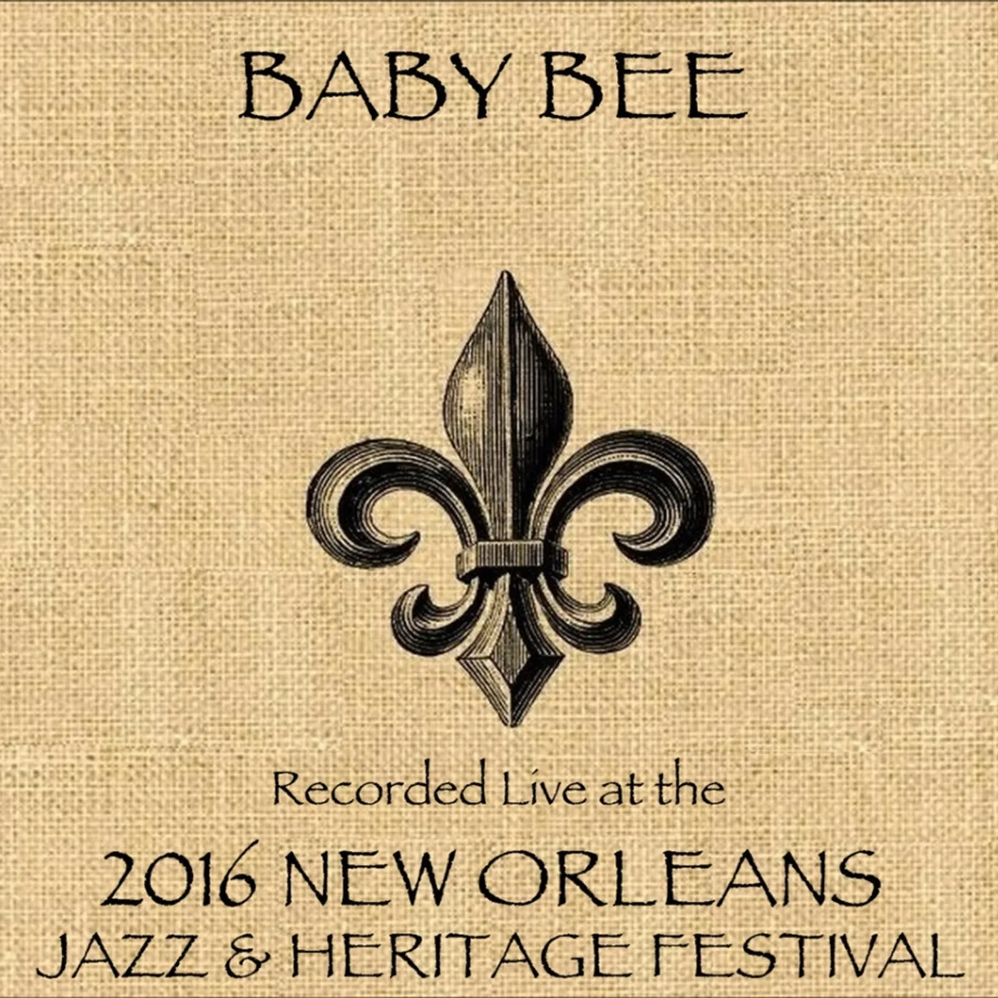 Baby Bee LIVE AT JAZZFEST 2016 CD