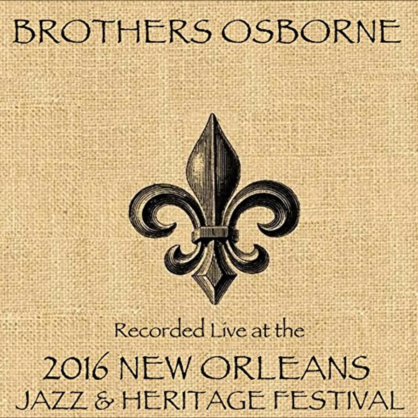 Brothers Osborne LIVE AT JAZZFEST 2016 CD