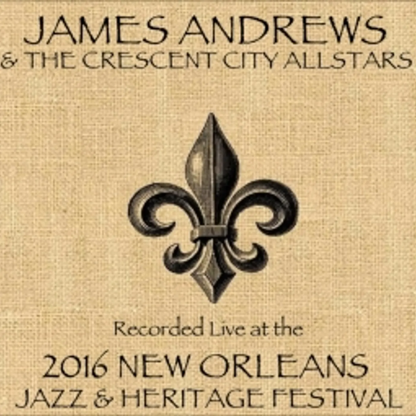 James Andrews LIVE AT JAZZFEST 2016 CD